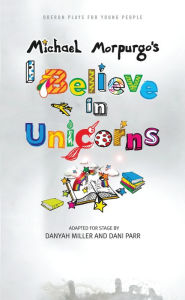 Title: I Believe in Unicorns, Author: Michael Morpurgo