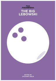 Title: Fan Phenomena: The Big Lebowski, Author: Zachary Ingle