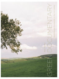 Title: Green Documentary: Environmental Documentary in theTwenty-First Century, Author: Helen Hughes