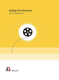 Title: Beijing Film Academy Yearbook 2015, Author: Journal of Beijing Film Academy