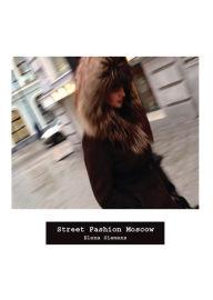 Title: Street Fashion Moscow, Author: Elena Siemens