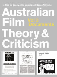 Title: Australian Film Theory and Criticism: Volume 3: Documents, Author: Deane Williams