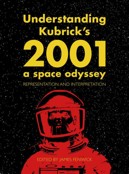 Understanding Kubrick's 2001: A Space Odyssey: Representation and Interpretation