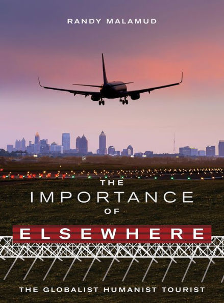 The Importance of Elsewhere: The Globalist Humanist Tourist