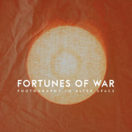 Title: Fortunes of War: Photography in Alter Space, Author: Eric Lesdema