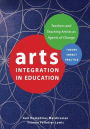 Arts Integration in Education: Teachers and Teaching Artists as Agents of Change