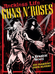 Title: Reckless Life: The Guns 'n' Roses Graphic Novel, Author: Marc Olivent