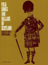 Title: Folksongs & Ballads of Scotland, Author: Ewan MacColl