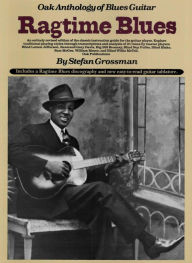 Title: Oak Anthology of Blues Guitar: Ragtime Blues, Author: Stefan Grossman