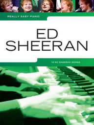 Title: Really Easy Piano: Ed Sheeran, Author: Ed Sheeran