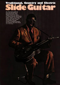 Title: Traditional, Country and Electric Slide Guitar, Author: Arlen Roth