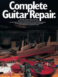 Title: Complete Guitar Repair, Author: Hideo Kamimoto