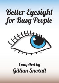 Title: Better Eyesight for Busy People, Author: Gillian Snoxall