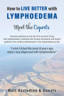 How to Live Better with Lymphoedema - Meet the Experts