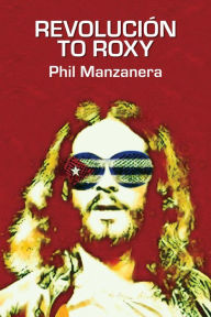 Online audio books to download for free Revolución to Roxy (English Edition) by Phil Manzanera CHM FB2 9781783242726