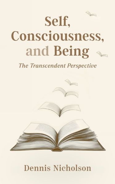 Self, Consciousness, and Being: The Transcendent Perspective