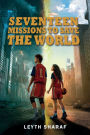 Seventeen Missions to Save the World