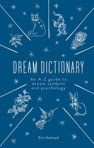 The Dream Dictionary: An A-Z guide to dream symbols and psychology