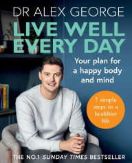 Title: Live Well Every Day, Author: Dr Alex George