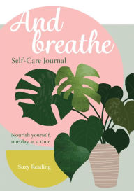 Find Your Joy : A Powerful Self-Care Journal to Help You Thrive  9781950785063