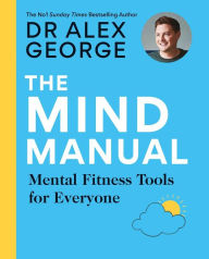 Free download books on electronics The Mind Manual  by Alex George