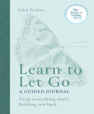 Ebook in english download Learn to Let Go: A Guided Journal: Drop everything that's holding you back (English Edition) by John Purkiss, John Purkiss