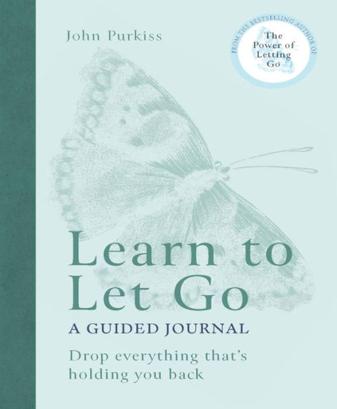 Learn to Let Go: A Guided Journal: Drop everything that's holding you back