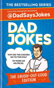 Title: Dad Jokes: The Laugh-out-loud edition: The sixth collection from the Instagram sensation @DadSaysJokes, Author: Dad Says Jokes