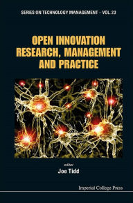 Title: OPEN INNOVATION RESEARCH, MANAGEMENT AND PRACTICE, Author: Joe Tidd