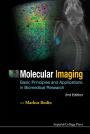 Molecular Imaging: Basic Principles And Applications In Biomedical Research (2nd Edition): Basic Principles and Applications in Biomedical Research