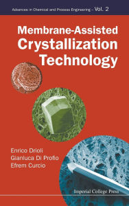 Title: Membrane-assisted Crystallization Technology, Author: Enrico Drioli
