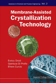 Title: MEMBRANE-ASSISTED CRYSTALLIZATION TECHNOLOGY, Author: Enrico Drioli