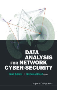 Title: Data Analysis For Network Cyber-security, Author: Niall M Adams
