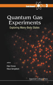 Title: Quantum Gas Experiments: Exploring Many-body States, Author: Paivi Torma