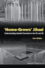 'Home-grown' Jihad: Understanding Islamist Terrorism In The Us And Uk