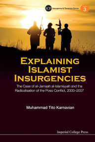 Title: EXPLAINING ISLAMIST INSURGENICES: The Case of al-Jamaah al-Islamiyyah and the Radicalisation of the Poso Conflict, 2000???2007, Author: Muhammad Tito Karnavian