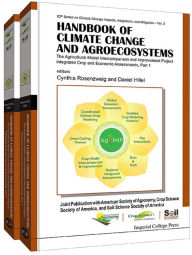 Title: HDBK CLIMATE CHGE & AGROECO (2P): The Agricultural Model Intercomparison and Improvement Project (AgMIP) Integrated Crop and Economic Assessments - Joint Publication with American Society of Agronomy, Crop Science Society of America, and Soil Science Soci, Author: Daniel Hillel