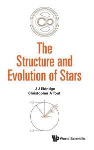 Title: The Structure And Evolution Of Stars, Author: J J Eldridge