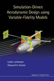 Title: SIMULATION-DRIVEN AERODYNAMIC DESIGN USING VARIABLE-FIDELITY, Author: Leifur Leifsson