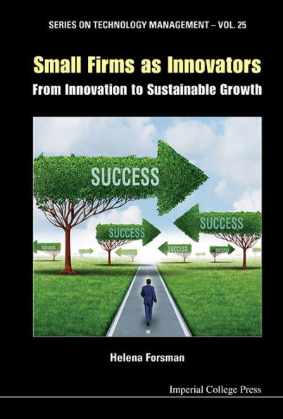 Small Firms As Innovators: From Innovation To Sustainable Growth