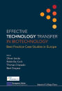 EFFECTIVE TECHNOLOGY TRANSFER IN BIOTECHNOLOGY: Best Practice Case Studies in Europe