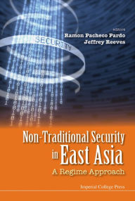 Title: Non-traditional Security In East Asia: A Regime Approach, Author: Ramon Pacheco Pardo