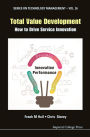 TOTAL VALUE DEVELOPMENT: HOW TO DRIVE SERVICE INNOVATION: How to Drive Service Innovation