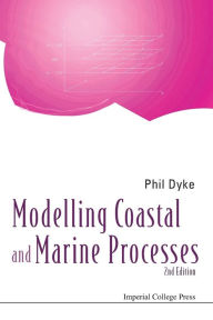 Title: Modelling Coastal And Marine Processes (2nd Edition), Author: Phil Dyke