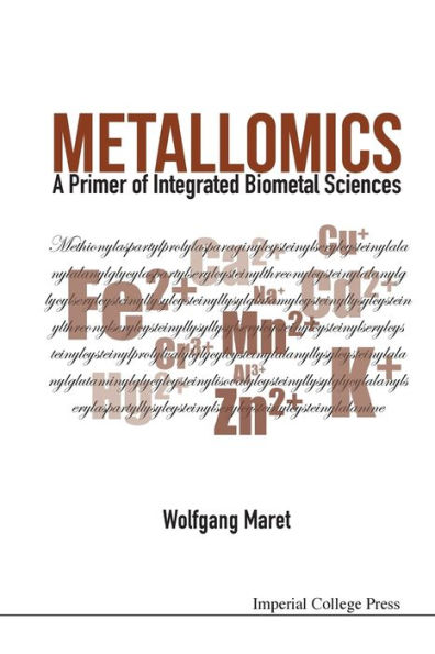 Metallomics: A Primer Of Integrated Biometal Sciences