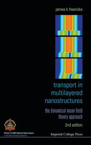 Title: Transport In Multilayered Nanostructures: The Dynamical Mean-field Theory Approach (Second Edition), Author: James K Freericks