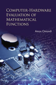 Title: Computer-hardware Evaluation Of Mathematical Functions, Author: Amos R Omondi