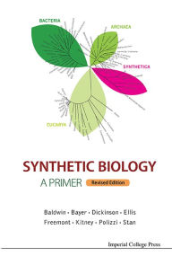 Title: Synthetic Biology - A Primer (Revised Edition), Author: Paul Simon Freemont