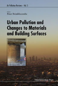 Title: URBAN POLLUTION & CHANGES TO MATERIALS & BUILDING SURFACES, Author: Peter Brimblecombe