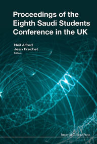 Title: Proceedings Of The Eighth Saudi Students Conference In The Uk, Author: Neil Alford